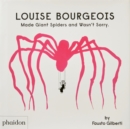 Louise Bourgeois Made Giant Spiders and Wasn't Sorry. - Book