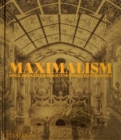 Maximalism : Bold, Bedazzled, Gold, and Tasseled Interiors - Book