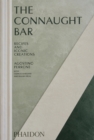 The Connaught Bar : Cocktail Recipes and Iconic Creations - Book