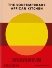 The Contemporary African Kitchen : Home Cooking Recipes from the Leading Chefs of Africa - Book