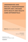 Underserved and Socially Disadvantaged Groups and Linkages with Health and Health Care Differentials - eBook