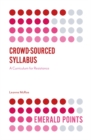 Crowd-Sourced Syllabus : A Curriculum for Resistance - Book