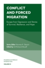 Conflict and Forced Migration : Escape from Oppression and Stories of Survival, Resilience, and Hope - eBook