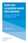 How Do Leaders Make Decisions? : Evidence from the East and West, Part B - Book