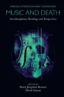 Music and Death : Interdisciplinary Readings and Perspectives - Book