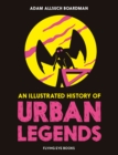 An Illustrated History of Urban Legends - Book