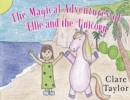 The Magical Adventures of Ellie and the Unicorn - Book