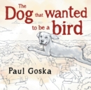 The Dog that Wanted to be a Bird - Book
