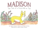 Madison : The Tale of a Corgi with no Tail - Book