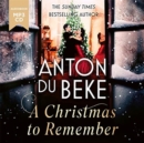 A Christmas to Remember : The festive feel-good romance from the Sunday Times bestselling author, Anton Du Beke - Book