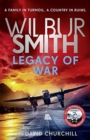 Legacy of War : The bestselling story of courage and bravery from global sensation author Wilbur Smith - Book