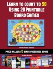Printable Preschool Workbooks (Learn to Count to 50 Using 20 Printable Board Games) : A Full-Color Workbook with 20 Printable Board Games for Preschool/Kindergarten Children. - Book