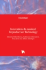 Innovations In Assisted Reproduction Technology - Book