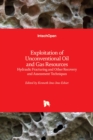 Exploitation of Unconventional Oil and Gas Resources : Hydraulic Fracturing and Other Recovery and Assessment Techniques - Book