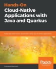 Hands-On Cloud-Native Applications with Java and Quarkus : Build high performance, Kubernetes-native Java serverless applications - Book