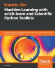Hands-On Machine Learning with scikit-learn and Scientific Python Toolkits : A practical guide to implementing supervised and unsupervised machine learning algorithms in Python - Book