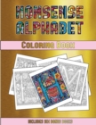 Coloring Book (Nonsense Alphabet) : This Book Has 36 Coloring Sheets That Can Be Used to Color In, Frame, And/Or Meditate Over: This Book Can Be Photocopied, Printed and Downloaded as a PDF - Book
