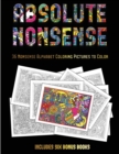 36 Absolute Nonsense Coloring Pictures to Color : This Book Has 36 Coloring Sheets That Can Be Used to Color In, Frame, And/Or Meditate Over: This Book Can Be Photocopied, Printed and Downloaded as a - Book