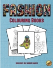 Colouring Books (Fashion) : This Book Has 36 Coloring Sheets That Can Be Used to Color In, Frame, And/Or Meditate Over: This Book Can Be Photocopied, Printed and Downloaded as a PDF - Book