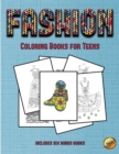 Coloring Books for Teens (Fashion) : This Book Has 36 Coloring Sheets That Can Be Used to Color In, Frame, And/Or Meditate Over: This Book Can Be Photocopied, Printed and Downloaded as a PDF - Book