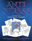 Stress Relief Coloring (Anti Stress) : This Book Has 36 Coloring Sheets That Can Be Used to Color In, Frame, And/Or Meditate Over: This Book Can Be Photocopied, Printed and Downloaded as a PDF - Book