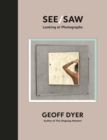See/Saw : Looking at Photographs - Book
