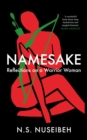 Namesake : Reflections on A Warrior Woman - Book
