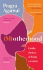 (M)otherhood : On the choices of being a woman - eBook