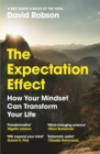 The Expectation Effect : How Your Mindset Can Transform Your Life - eBook