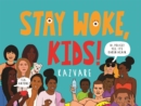 Stay Woke, Kids! - Book