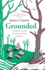 Grounded : A Journey into the Landscapes of Our Ancestors - Book