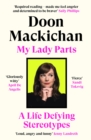 My Lady Parts : A Life Defying Stereotypes - Book