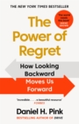 The Power of Regret : How Looking Backward Moves Us Forward - eBook