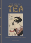 The Book of Tea : Japanese Tea Ceremonies and Culture - Book
