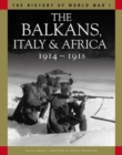 The Balkans, Italy & Africa 1914-1918 : From Sarajevo to the Piave and Lake Tanganyika - Book
