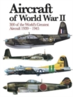 Aircraft of World War II : 300 of the World's Greatest Aircraft 1939-45 - Book
