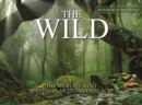 The Wild : The World's Most Spectacular Untamed Places - Book