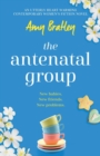 The Antenatal Group : An utterly heart-warming contemporary womens fiction novel - Book
