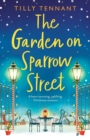 The Garden on Sparrow Street : A heartwarming, uplifting Christmas romance - Book