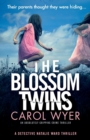The Blossom Twins : An absolutely gripping crime thriller - Book