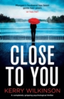 Close to You : A completely gripping psychological thriller - Book
