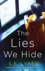 The Lies We Hide : An absolutely gripping and darkly compelling novel - Book