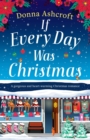 If Every Day Was Christmas : A gorgeous and heart-warming Christmas romance - Book