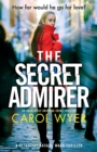 The Secret Admirer : An absolutely gripping crime thriller - Book