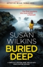 Buried Deep : A completely gripping crime thriller with heart-stopping suspense - Book