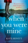 When You Were Mine : An utterly heartbreaking page-turner - Book