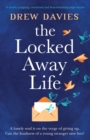 The Locked-Away Life : A totally gripping, emotional and heartwarming page-turner - Book
