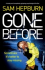 Gone Before : A twisty and completely gripping psychological thriller - Book