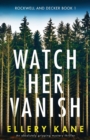 Watch Her Vanish : An absolutely gripping mystery thriller - Book
