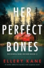 Her Perfect Bones : A totally addictive mystery and suspense novel - Book
